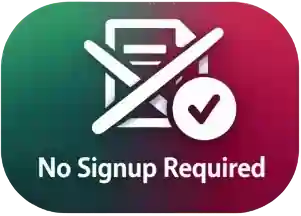 No Signup Required